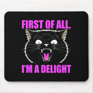 First Of All I'm A Delight Roaring Black Cat Quote Mouse Pad