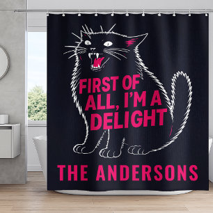 First Of All I'm A Delight Roaring Black Cat Shower Curtain