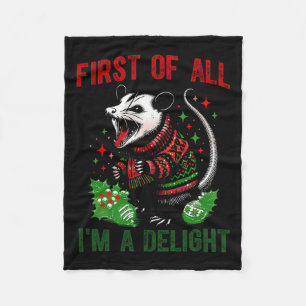 First Of All I'm A Delight Sarcastic Angry Opossum Fleece Blanket