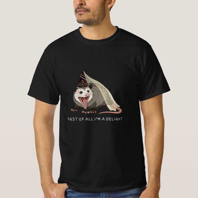 First Of All I'm A Delight Sarcastic Angry Opossum T-Shirt (Front)