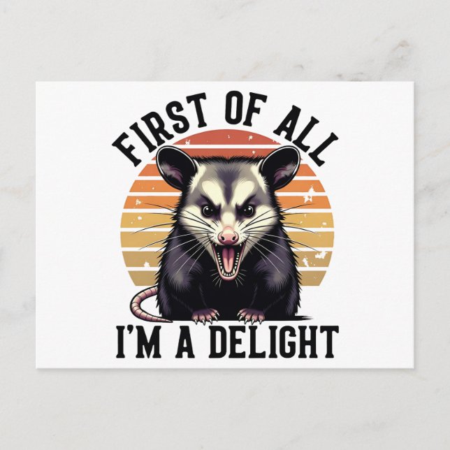 First of All, I'm a Delight –Sarcastic Opossum Art Postcard (Front)
