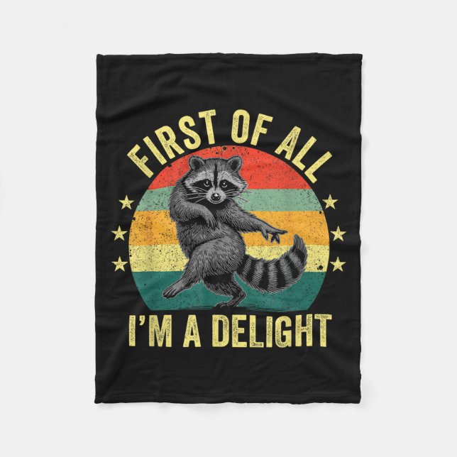 First Of All, I'm A Delight Sarcastic Raccoon Tras Fleece Blanket (Front)