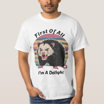 First Of All I'm A Delight T-Shirt