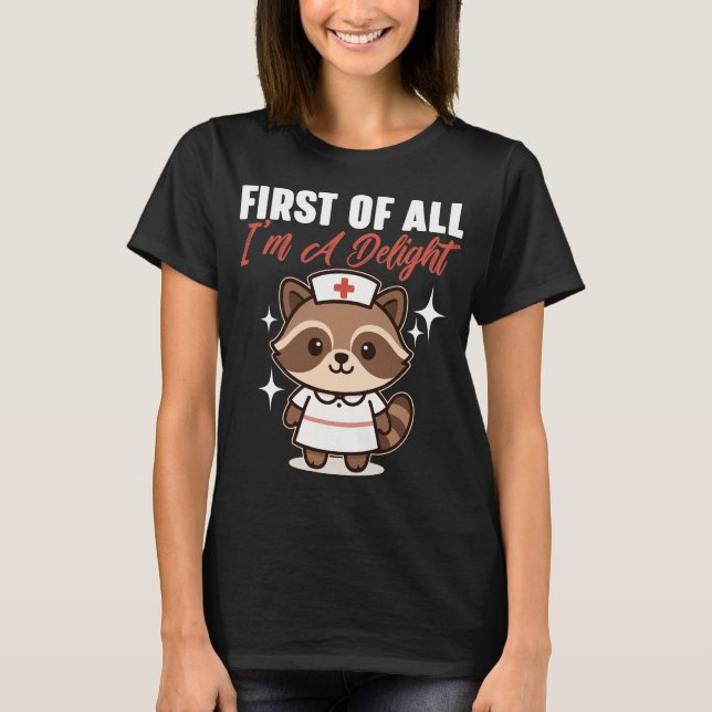 First Of All I'm A Delight T-Shirt (Front)