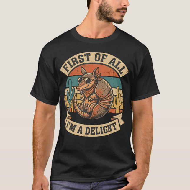 First Of All I'M A Delight T-Shirt (Front)
