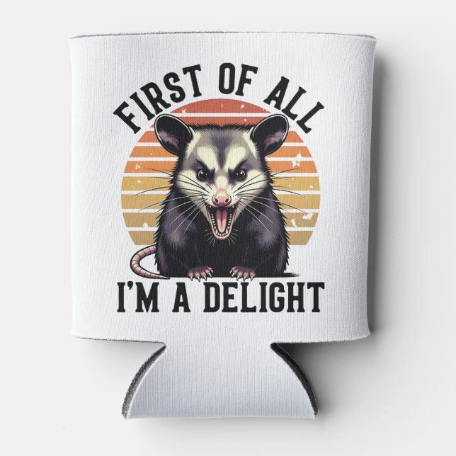 First of All I'm A Delight – Witty Opossum Can Cooler (Front)