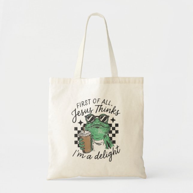 First Of All Jesus Thinks Im A Delight Coffee Frog Tote Bag (Front)