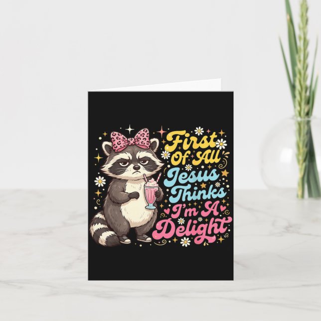 First Of All Jesus Thinks Im A Delight Design 12 Card (Front)