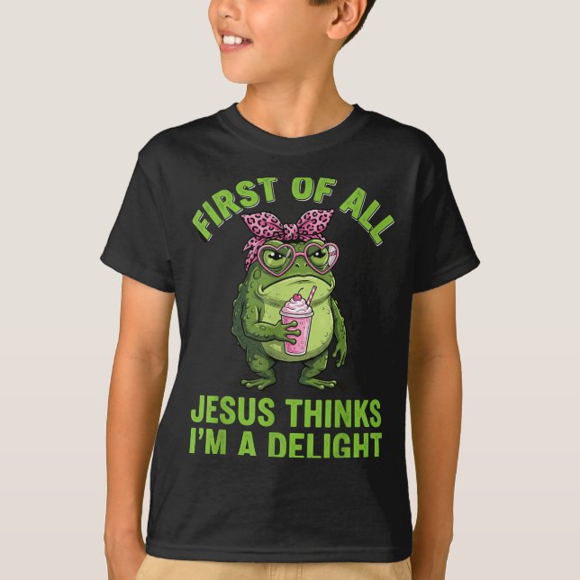 First Of All Jesus Thinks Im A Delight Design T-Shirt (Front)