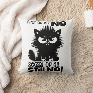 First Of All, No Funny Cat Lover Gift Cushion