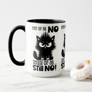 First Of All, No Funny Cat Lover Gift  Mug
