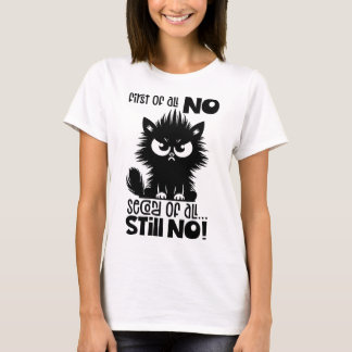 First Of All, No Funny Cat Lover Gift  T-Shirt