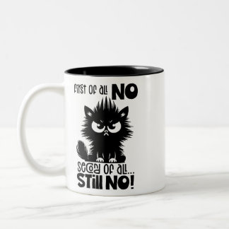 First Of All, No Funny Cat Lover Gift  Two-Tone Coffee Mug