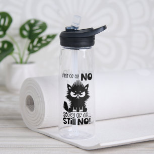 First Of All, No Funny Cat Lover Gift  Water Bottle