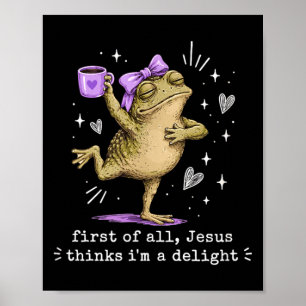 First Of Jesus Thinks A Delight Cute Bow Toad Frog Poster