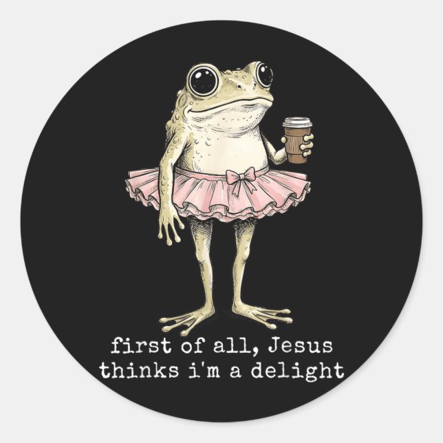 First Of Jesus Thinks A Delight Frog Coffee Meme Classic Round Sticker (Front)