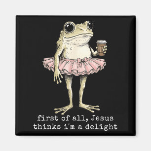 First Of Jesus Thinks A Delight Frog Coffee Meme Magnet
