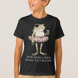 First Of Jesus Thinks A Delight Frog Coffee Meme T-Shirt