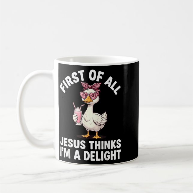 First Of Jesus Thinks A Delight Funny Goose Design Coffee Mug (Left)