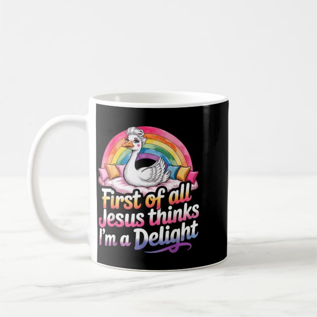 First Of Jesus Thinks A Delight Funny Goose Design Coffee Mug (Left)