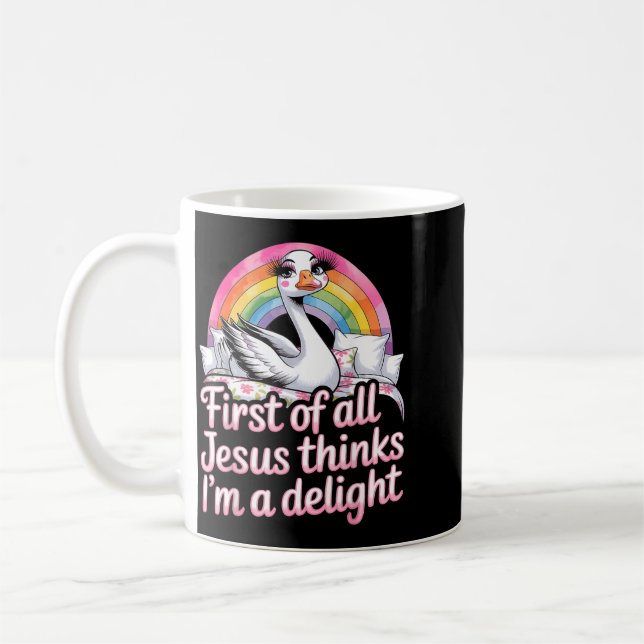 First Of Jesus Thinks A Delight Funny Goose Meme Coffee Mug (Left)