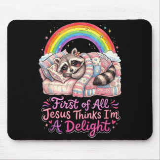 First Of Jesus Thinks A Delight Funny Racoon Art Mouse Pad