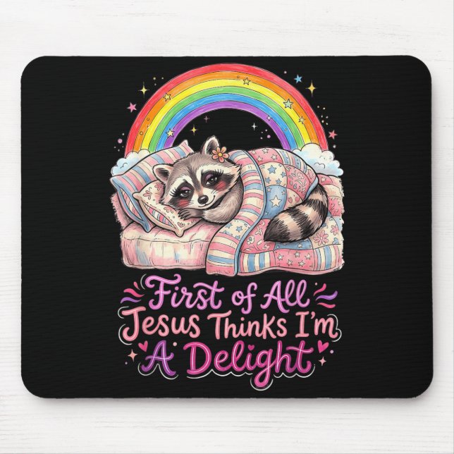 First Of Jesus Thinks A Delight Funny Racoon Art Mouse Pad (Front)