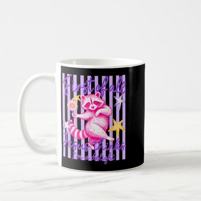 First Of Jesus Thinks A Delight Funny Racoon Meme Coffee Mug (Left)
