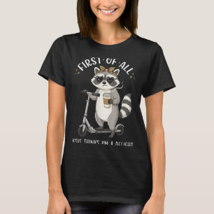 First Of Jesus Thinks A Delight Funny Racoon Meme T-Shirt