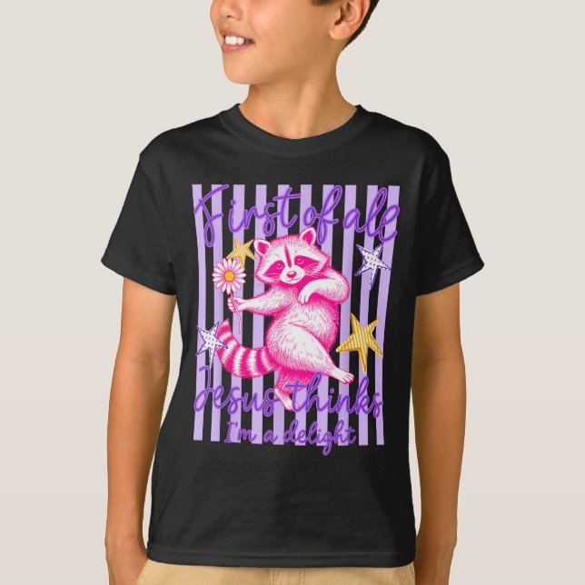 First Of Jesus Thinks A Delight Funny Racoon Meme T-Shirt (Front)