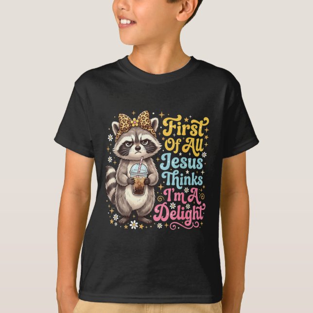 First Of Jesus Thinks A Delight Racoon Design 15 T-Shirt (Front)