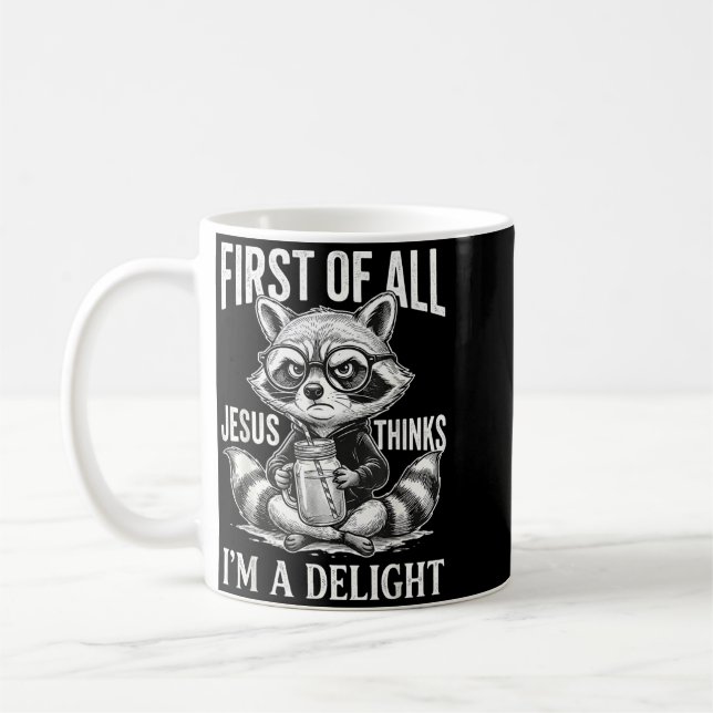 First Of Jesus Thinks A Delight Racoon Design 18 Coffee Mug (Left)