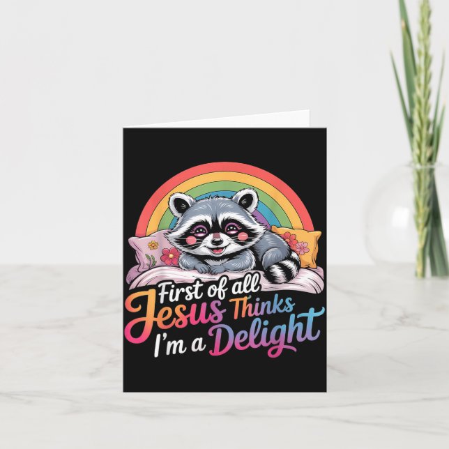 First Of Jesus Thinks A Delight Racoon Design 2 Card (Front)