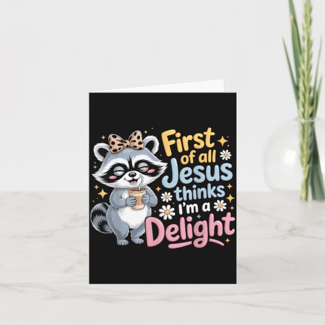 First Of Jesus Thinks A Delight Racoon Design 5 Card (Front)