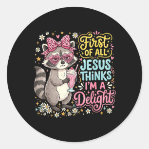 First Of Jesus Thinks A Delight Racoon Design 7 Classic Round Sticker