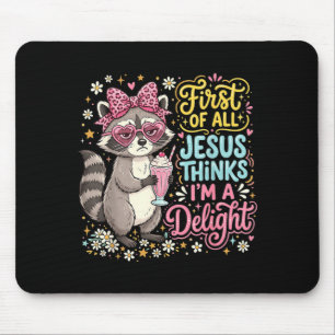 First Of Jesus Thinks A Delight Racoon Design 7 Mouse Pad