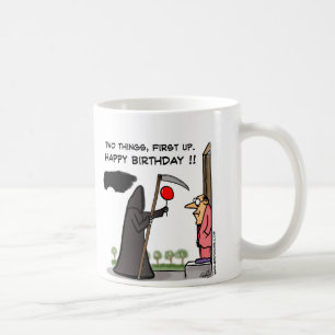 First Off Happy Birthday !! Coffee Mug