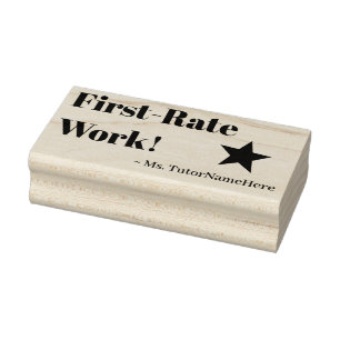 "First-Rate Work!" + Custom Tutor Name Rubber Stamp