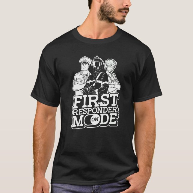 First Responder Mode On  Emt Emergency Accident Am T-Shirt (Front)