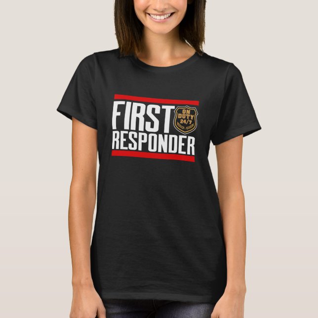 First Responder: On Duty 24/7 T-Shirt (Front)