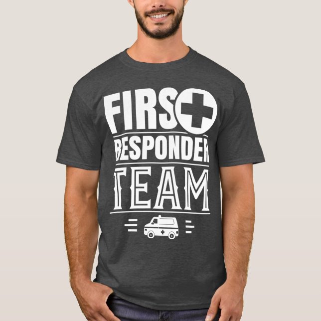First Responder Team Aid Helper Emergency EMT T-Shirt (Front)