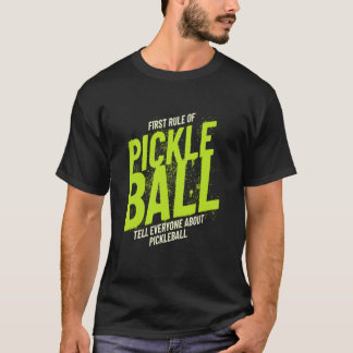 First Rule of Pickleball Tell Everyone About Pickl T-Shirt