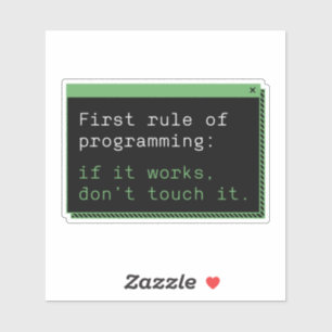 First rule of programming