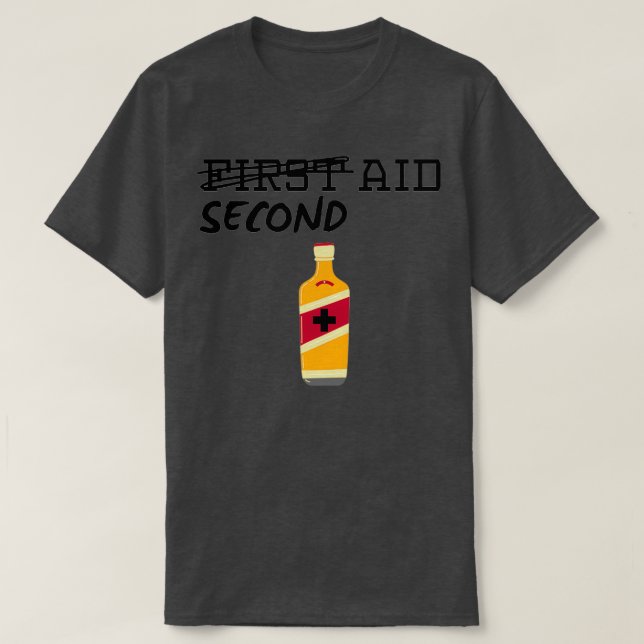First second aid whiskey T-Shirt (Design Front)