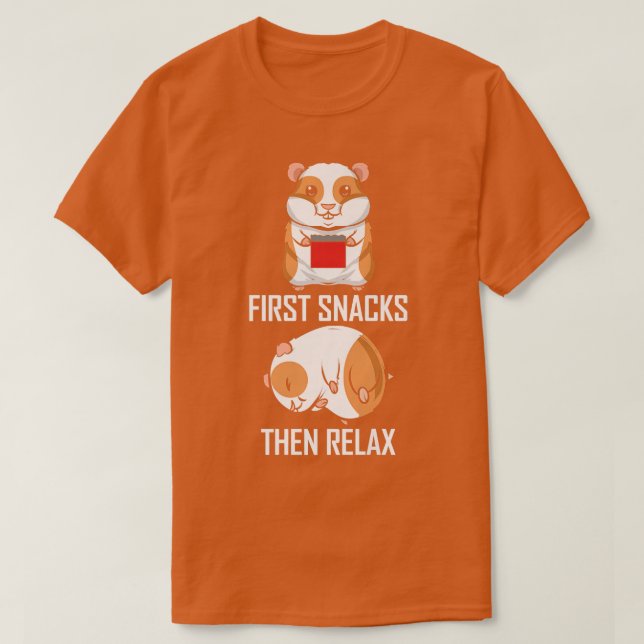 First Snacks then Rela  Funny Guinea Pig  T-Shirt (Design Front)