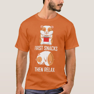 First Snacks then Rela  Funny Guinea Pig  T-Shirt