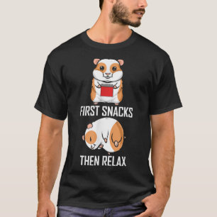 First Snacks then Relax - Funny Guinea Pig  T-Shirt