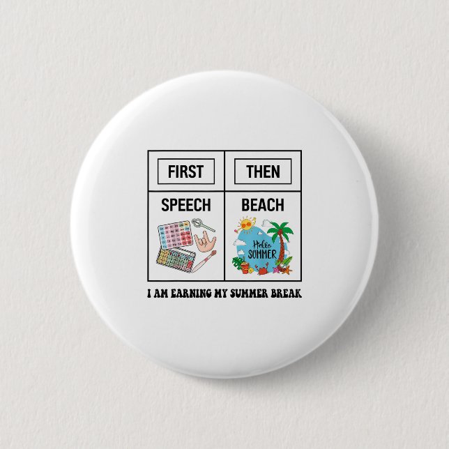 First Speech Then Beach Funny Speech Therapy Summe 6 Cm Round Badge (Front)