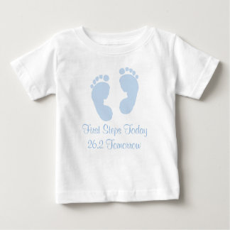 First Steps Today 26.2 Tomorrow Marathon Baby T-sh Baby T-Shirt