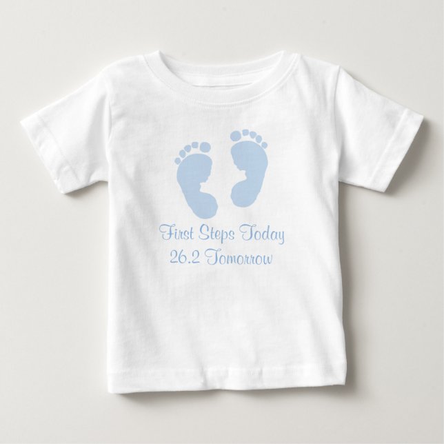 First Steps Today 26.2 Tomorrow Marathon Baby T-sh T-Shirt (Front)